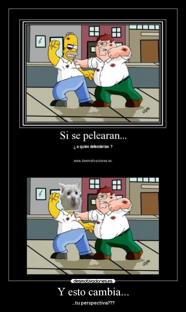 Y esto cambia... - ...tu perspectiva???
