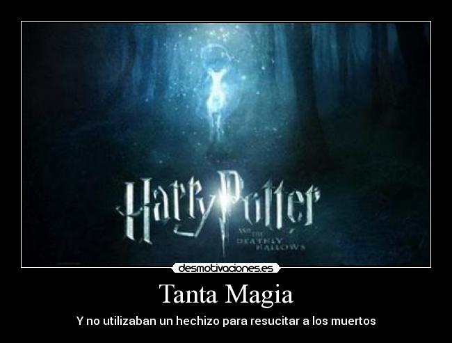 Tanta Magia - Y no utilizaban un hechizo para resucitar a los muertos