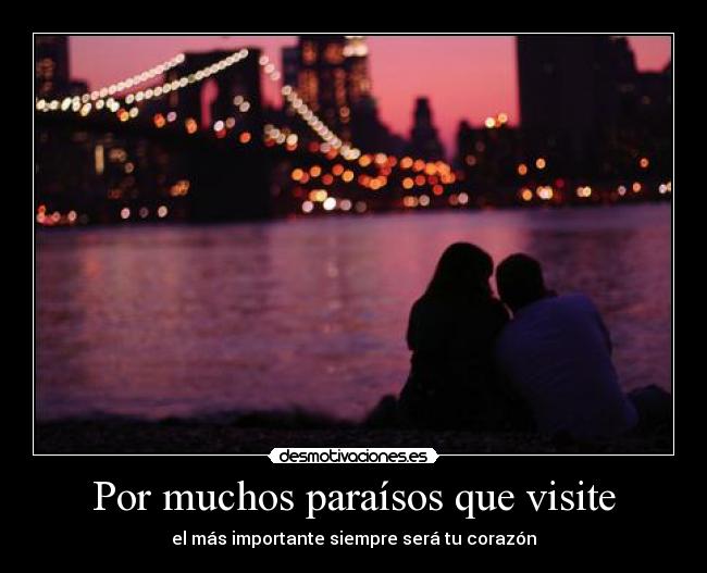 Por muchos paraísos que visite - 