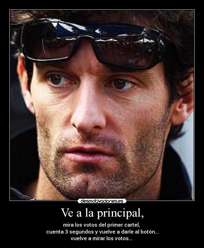 Ve a la principal, - mira los votos del primer cartel,
cuenta 3 segundos y vuelve a darle al botón...
vuelve a mirar los votos...