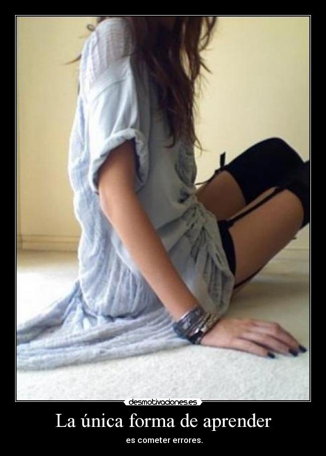 La única forma de aprender -