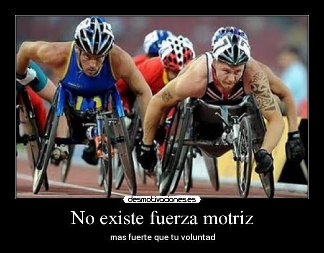 No existe fuerza motriz - mas fuerte que tu voluntad