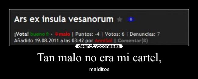 Tan malo no era mi cartel, - malditos