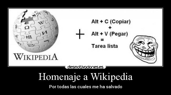 Homenaje a Wikipedia - Por todas las cuales me ha salvado