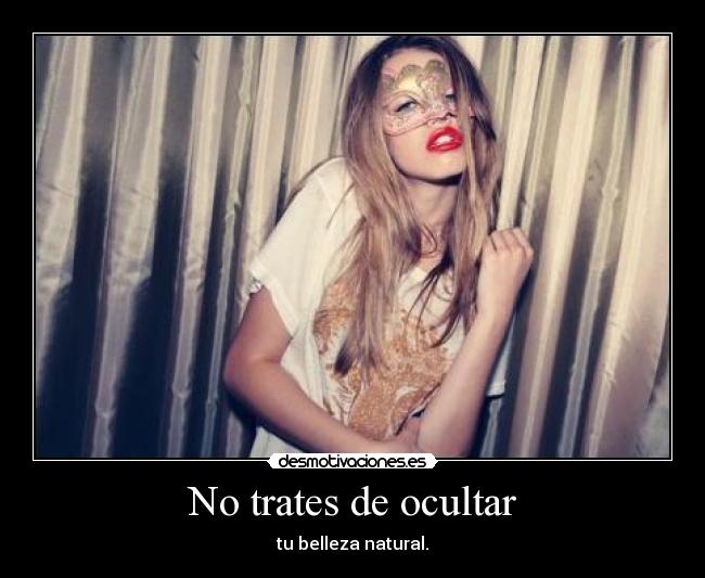 No trates de ocultar - 
