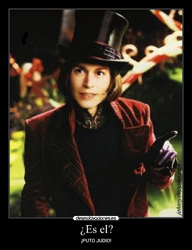 ¿Es el? - ¡PUTO JUDIO!