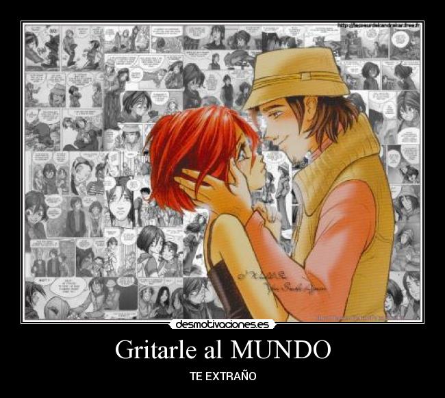 Gritarle al MUNDO - TE EXTRAÑO