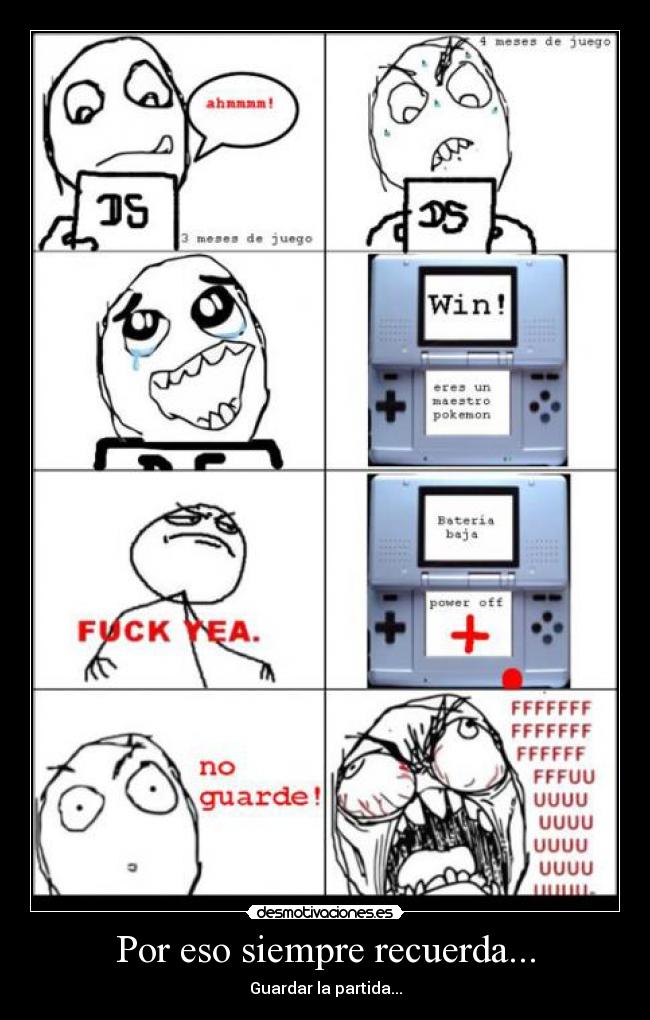 Por eso siempre recuerda... - Guardar la partida...