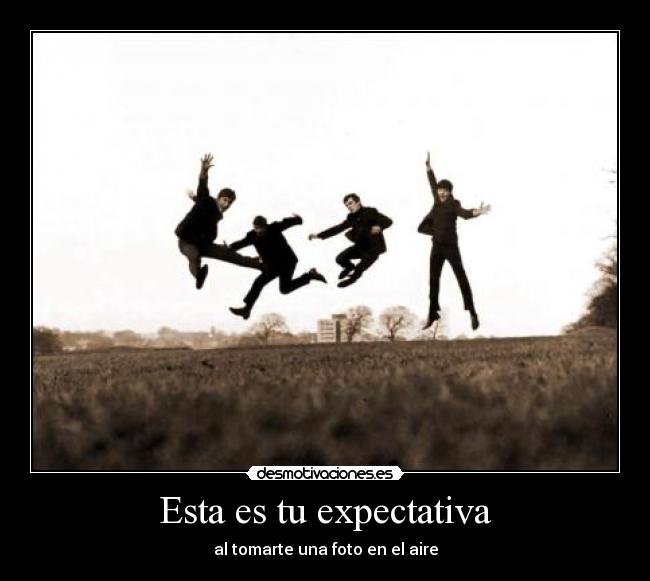 Esta es tu expectativa - 