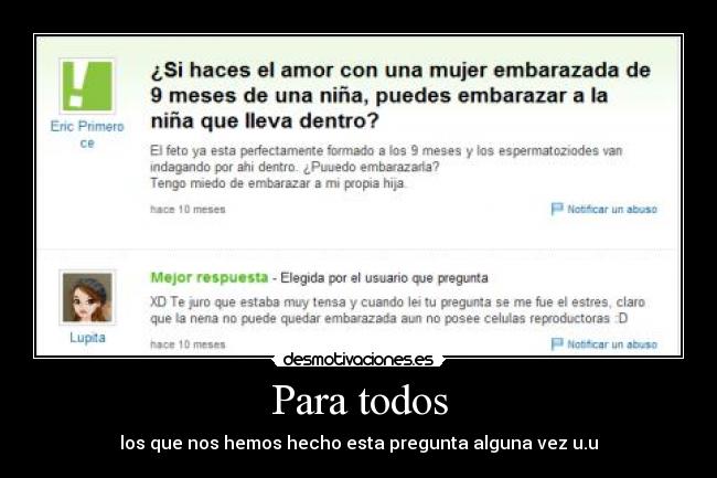 Para todos - los que nos hemos hecho esta pregunta alguna vez u.u