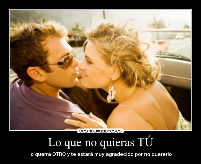 Lo que no quieras TÚ -