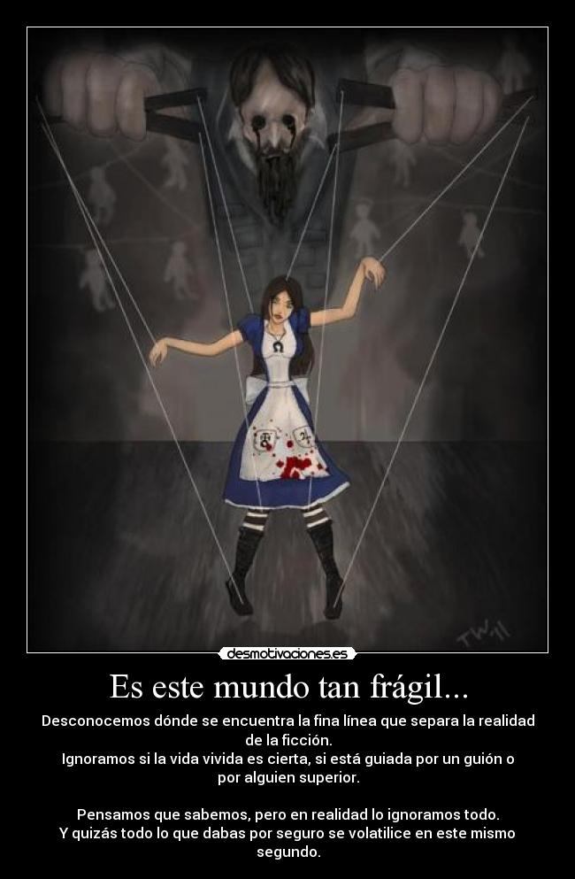 Es este mundo tan frágil... -