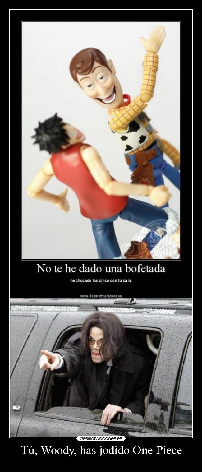 Tú, Woody, has jodido One Piece -