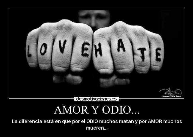 AMOR Y ODIO... - 