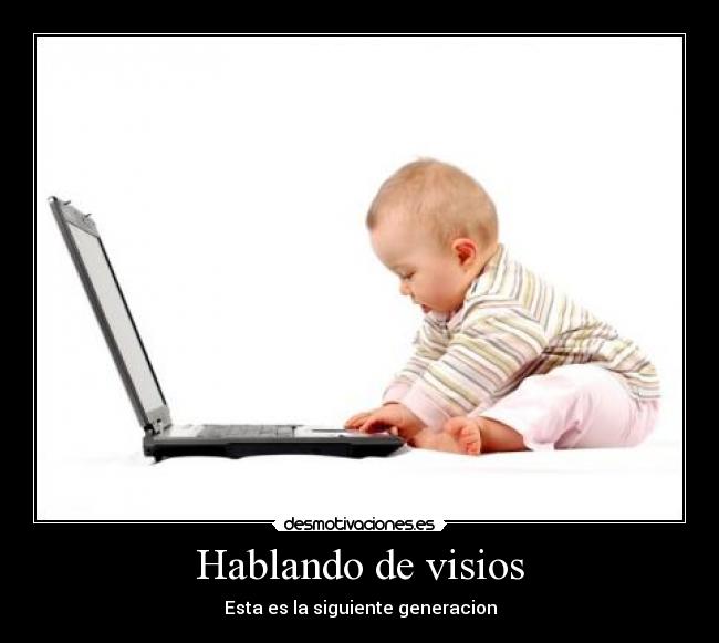 Hablando de visios -