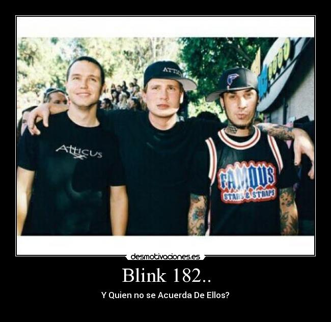 Blink 182.. -