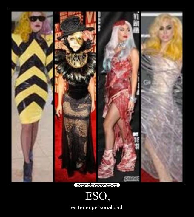 ESO, - es tener personalidad.