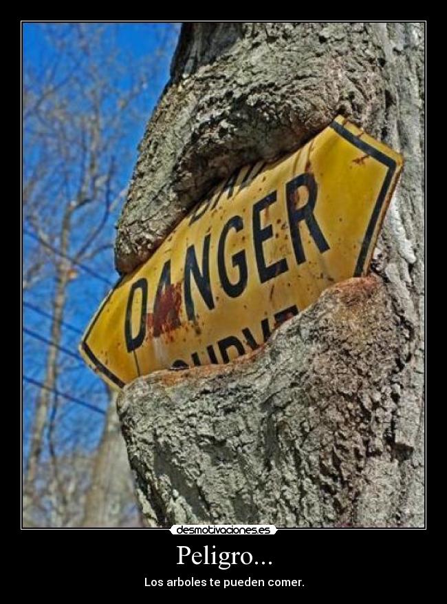 Peligro... -