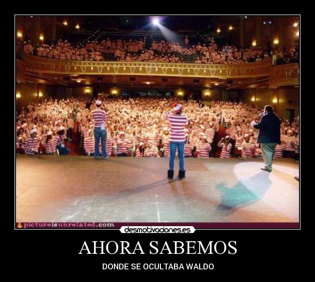AHORA SABEMOS - DONDE SE OCULTABA WALDO