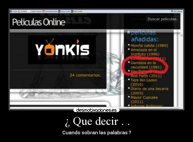 ¿ Que decir . . - Cuando sobran las palabras ?