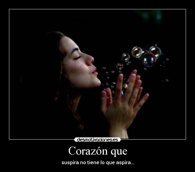 Corazón que -