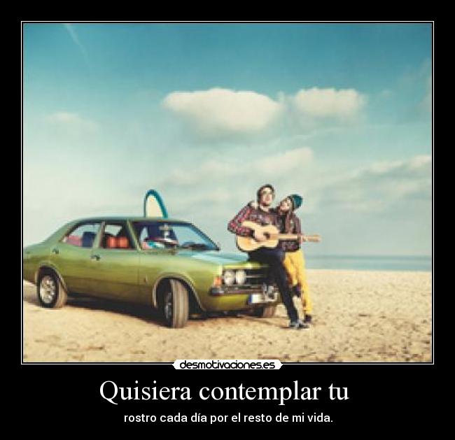 Quisiera contemplar tu -