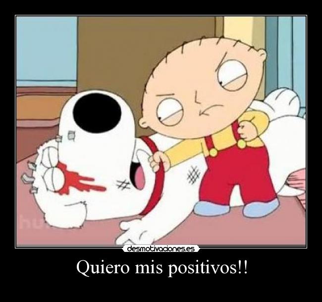 Quiero mis positivos!! - 
