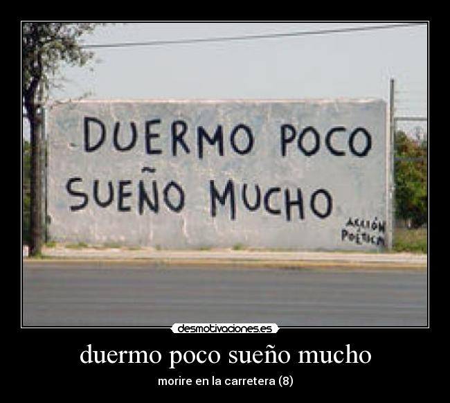 duermo poco sueño mucho -