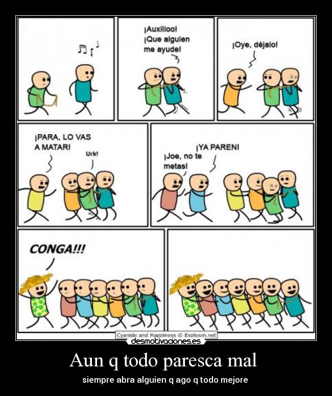 Aun q todo paresca mal - siempre abra alguien q ago q todo mejore