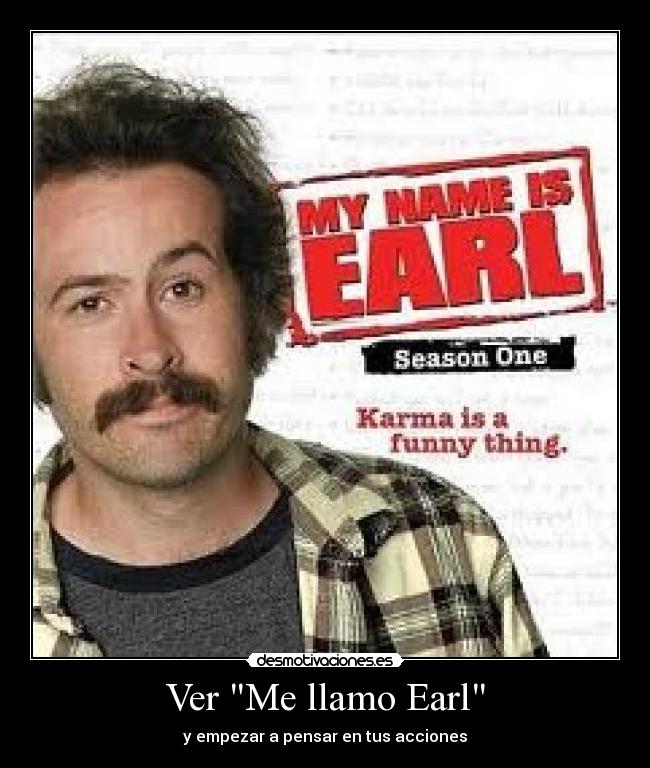 Ver Me llamo Earl - y empezar a pensar en tus acciones
