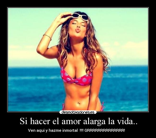 Si hacer el amor alarga la vida.. - 