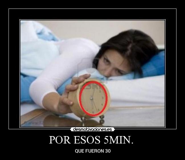 POR ESOS 5MIN.  - 