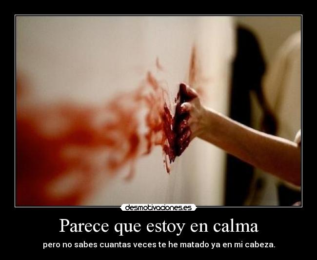 Parece que estoy en calma -