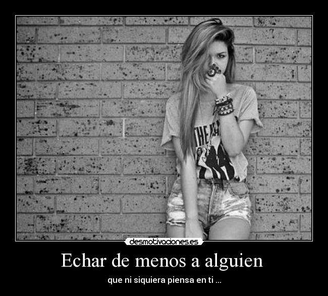 Echar de menos a alguien  - 