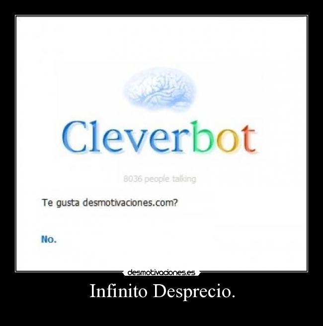 Infinito Desprecio. -