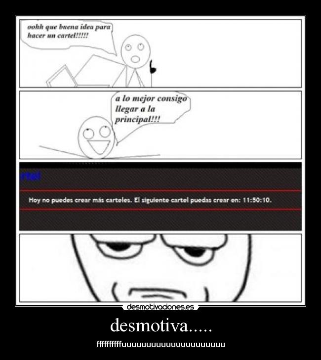 desmotiva..... - ffffffffffuuuuuuuuuuuuuuuuuuuuu