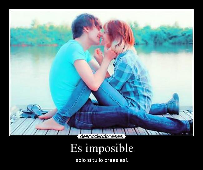 Es imposible -