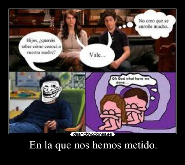 En la que nos hemos metido. - 