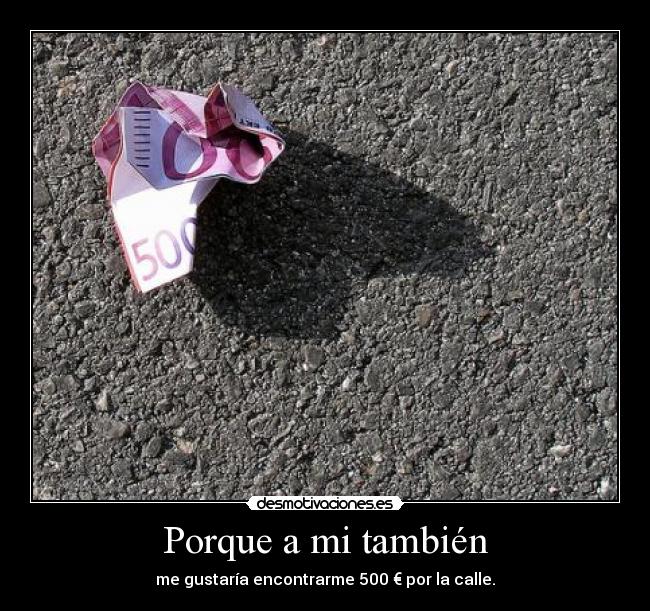 Porque a mi también -