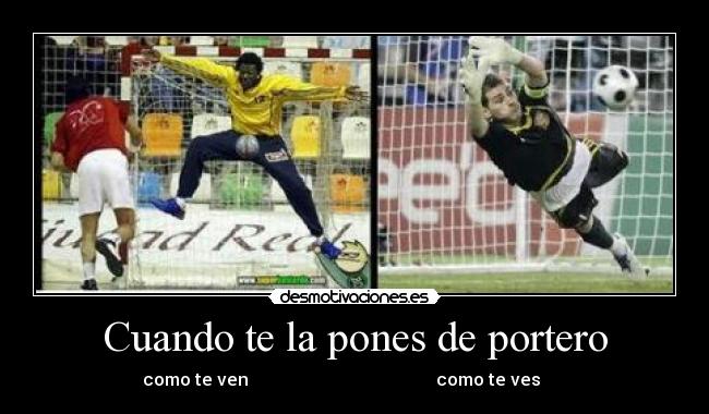 Cuando te la pones de portero - 