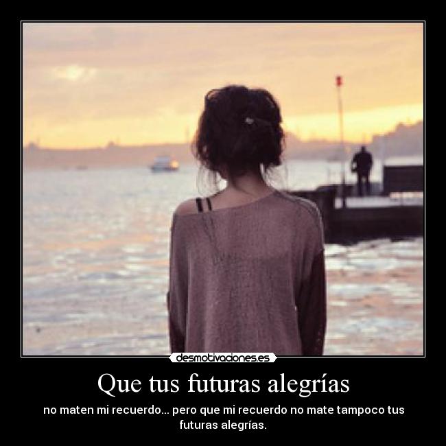 carteles que tus futuras alegrias desmotivaciones