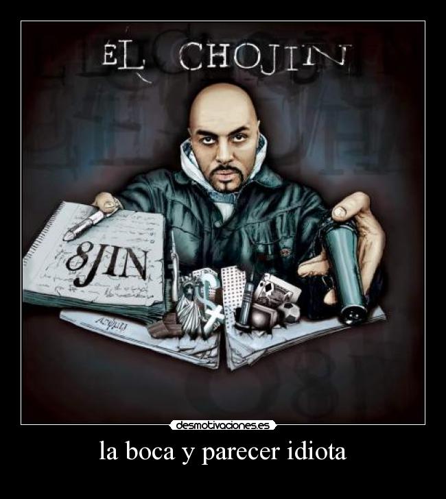 la boca y parecer idiota -