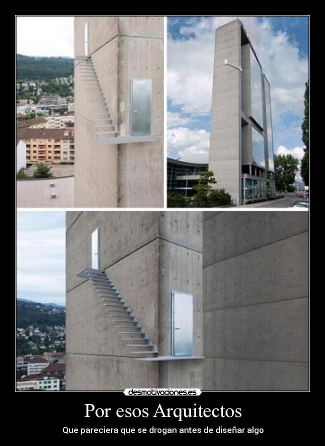 Por esos Arquitectos - Que pareciera que se drogan antes de diseñar algo