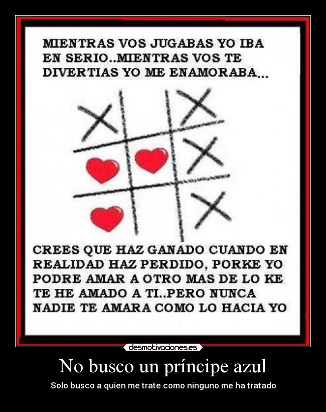 No busco un príncipe azul - Solo busco a quien me trate como ninguno me ha tratado
♥