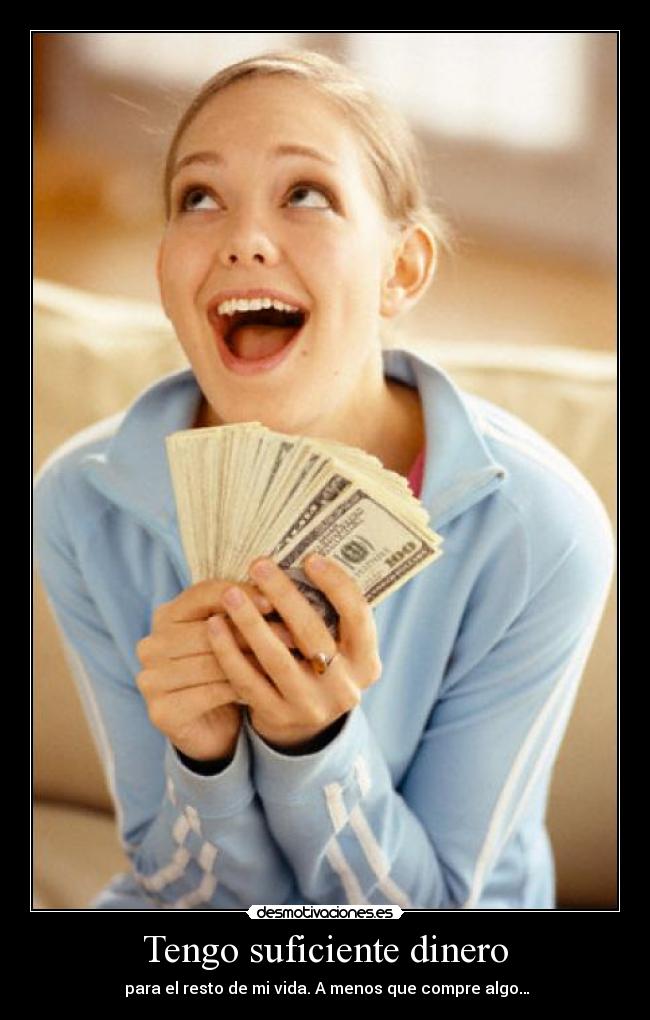carteles dinero tengo suficiente dinero desmotivaciones