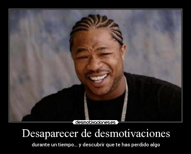 Desaparecer de desmotivaciones -