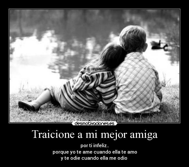 Traicione a mi mejor amiga - 