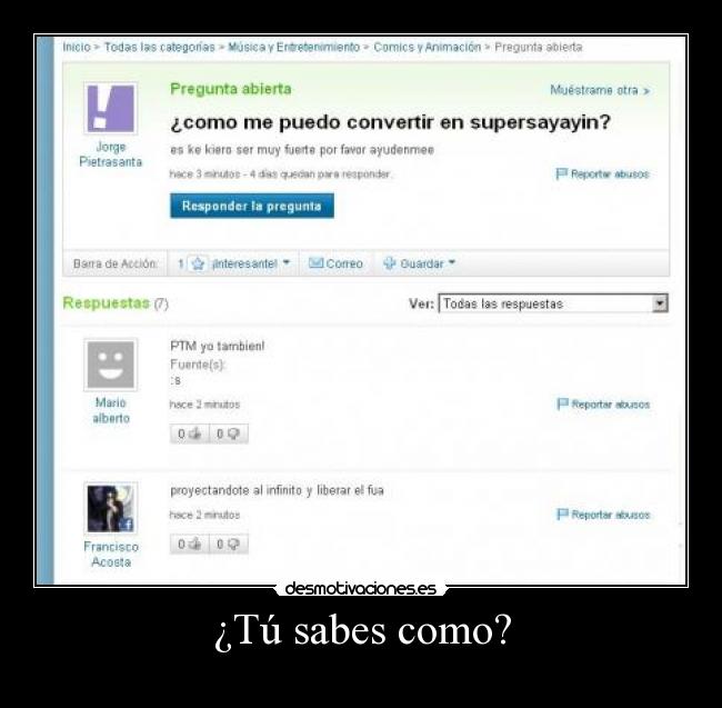 ¿Tú sabes como? -