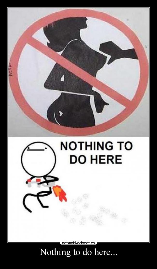 Nothing to do here... - 