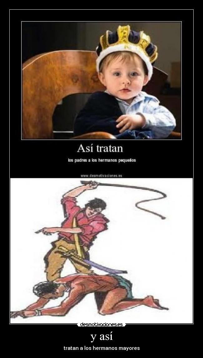 y así - tratan a los hermanos mayores